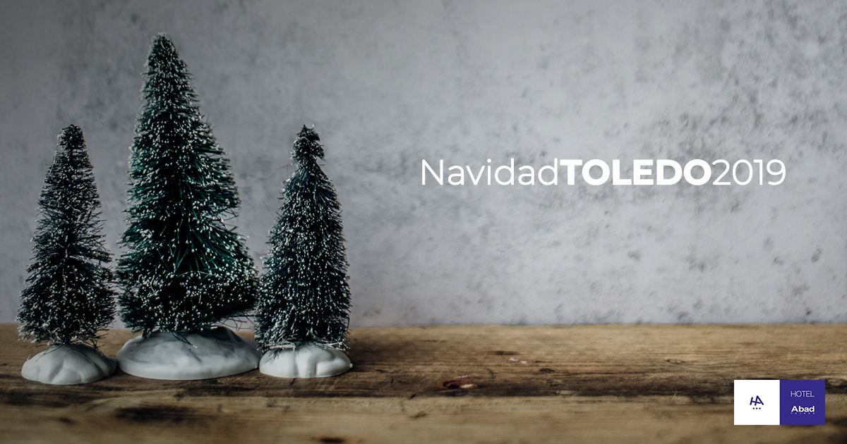 Tu Navidad en Toledo con Hotel Abad Toledo